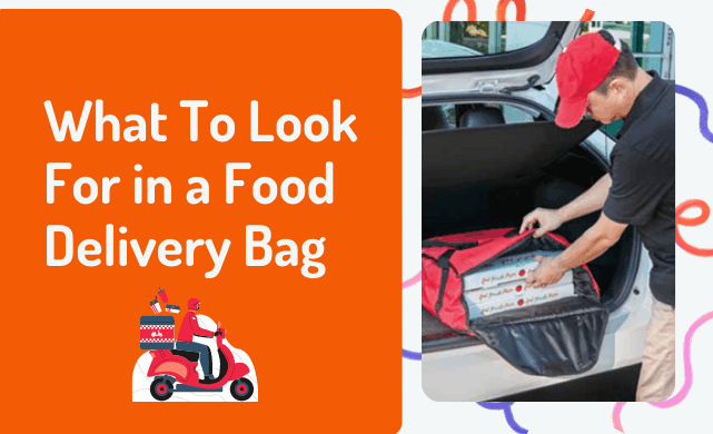 What To Look For In A Food Delivery Bag
